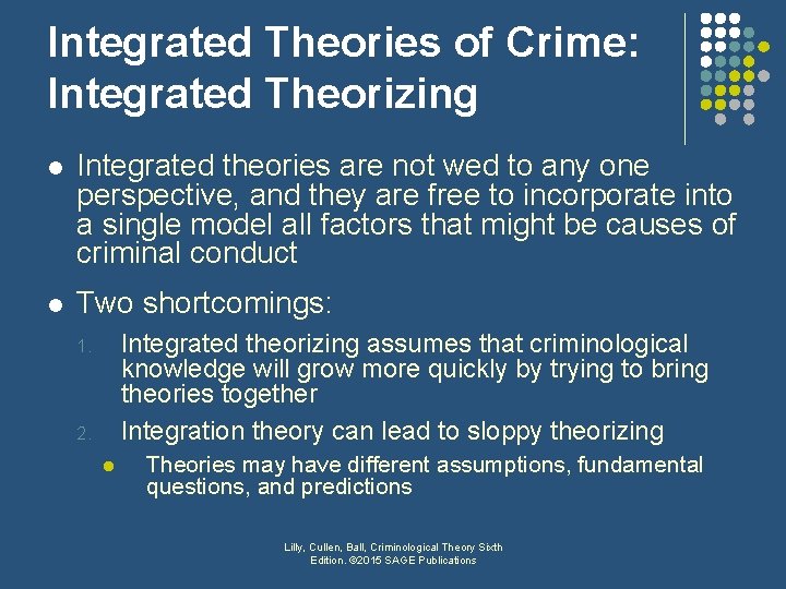 Integrated Theories of Crime: Integrated Theorizing l Integrated theories are not wed to any