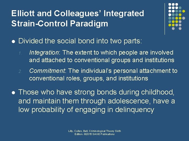 Elliott and Colleagues’ Integrated Strain-Control Paradigm l l Divided the social bond into two