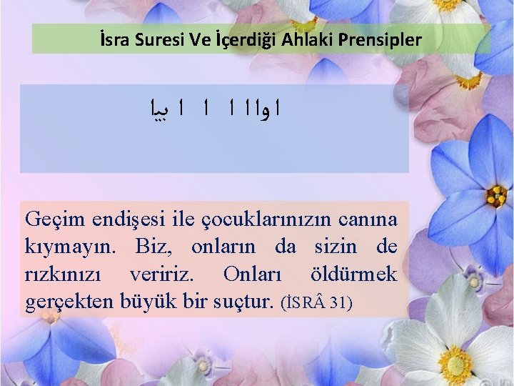 İsra Suresi Ve İçerdiği Ahlaki Prensipler ﺍ ﻭﺍ ﺍ ﺍ ﺑﻴﺍ Geçim endişesi ile