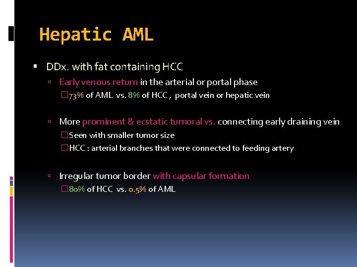 Hepatic AML DDx. with fat containing HCC Early venous return in the arterial or Hepatic AML DDx. with fat containing HCC Early venous return in the arterial or
