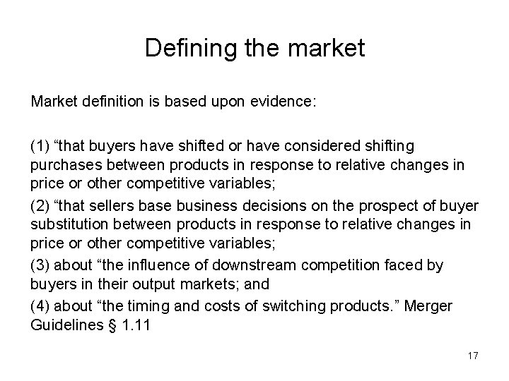 Defining the market Market definition is based upon evidence: (1) “that buyers have shifted