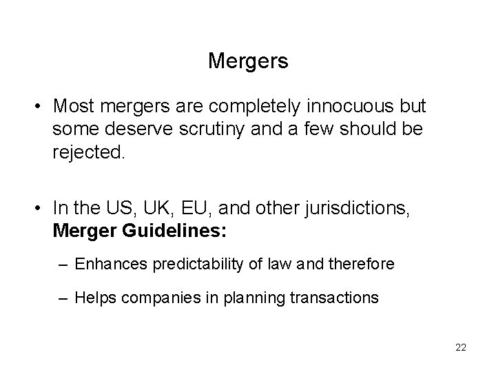 Mergers • Most mergers are completely innocuous but some deserve scrutiny and a few