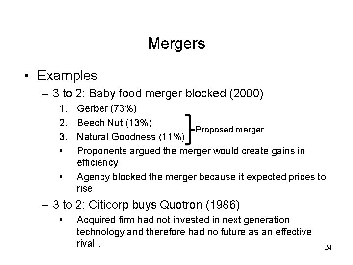 Mergers • Examples – 3 to 2: Baby food merger blocked (2000) 1. 2.