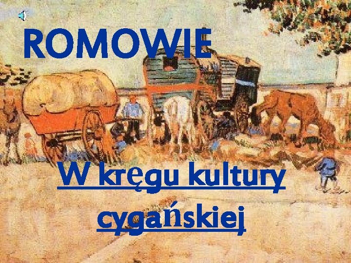 ROMOWIE W kręgu kultury cygańskiej 