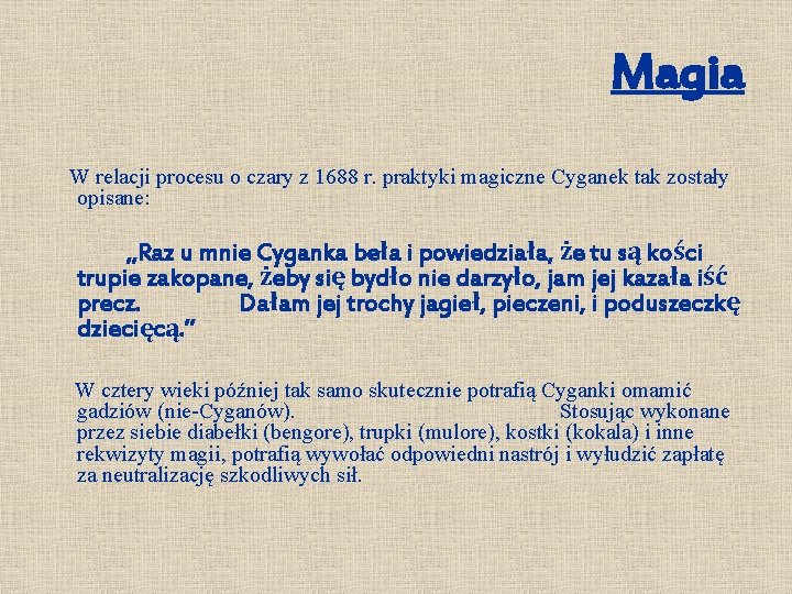 Magia W relacji procesu o czary z 1688 r. praktyki magiczne Cyganek tak zostały