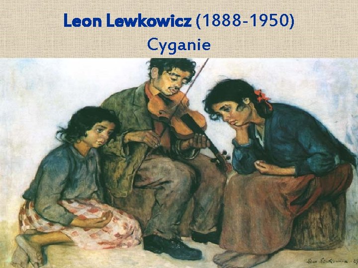 Leon Lewkowicz (1888 -1950) Cyganie 