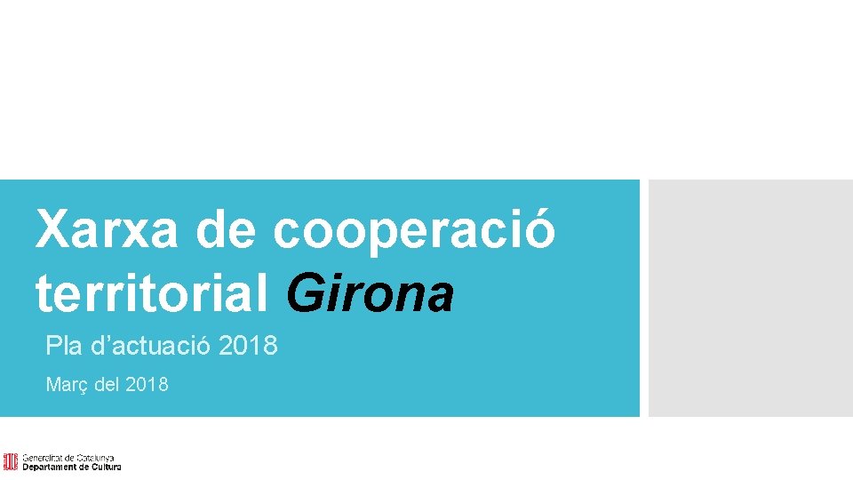 Xarxa de cooperació territorial Girona Pla d’actuació 2018 Març del 2018 