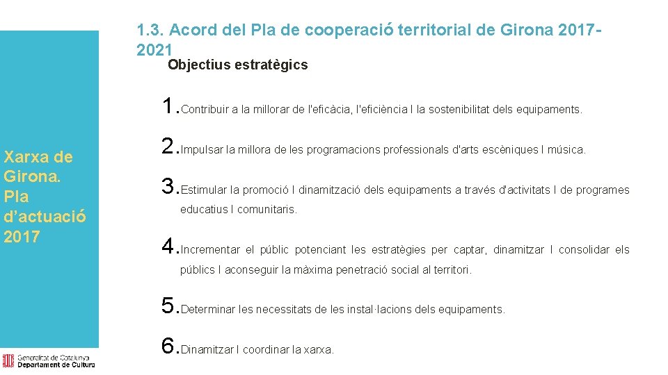 1. 3. Acord del Pla de cooperació territorial de Girona 20172021 Objectius estratègics 1.