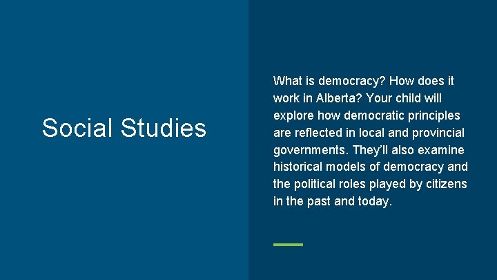 Social Studies What is democracy? How does it work in Alberta? Your child will