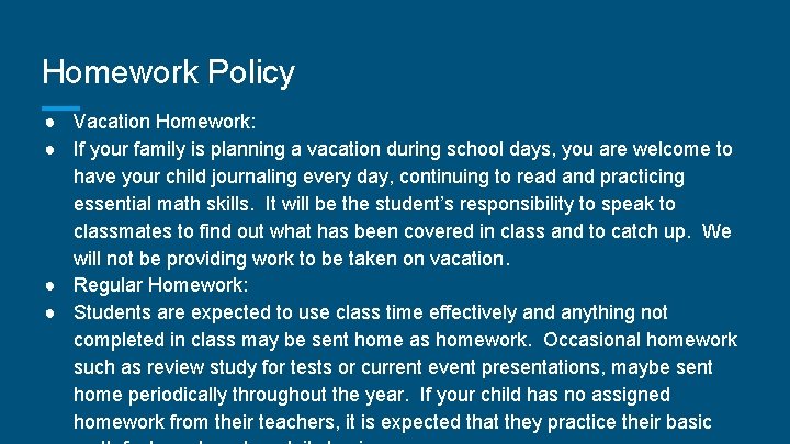 Homework Policy ● Vacation Homework: ● If your family is planning a vacation during