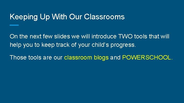 Keeping Up With Our Classrooms On the next few slides we will introduce TWO