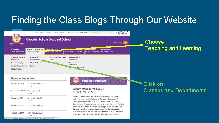Finding the Class Blogs Through Our Website Choose: Teaching and Learning Click on: Classes