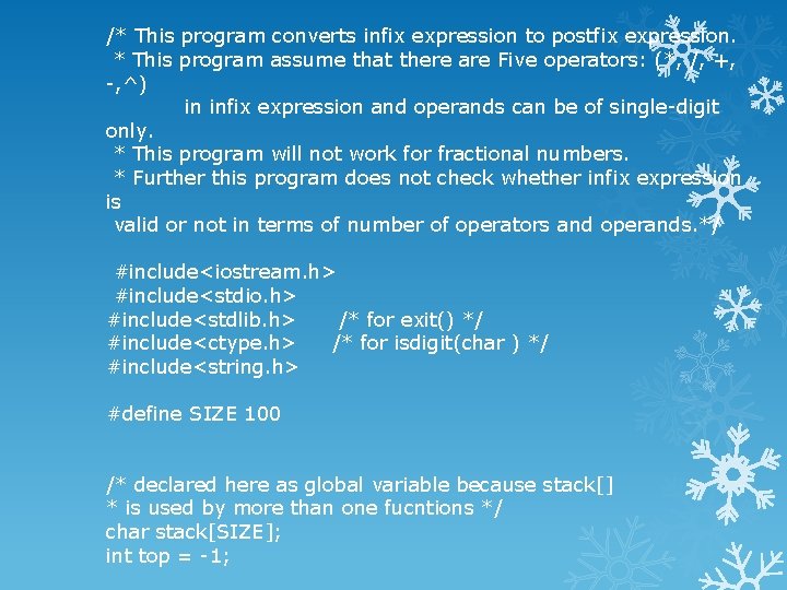 /* This program converts infix expression to postfix expression. * This program assume that