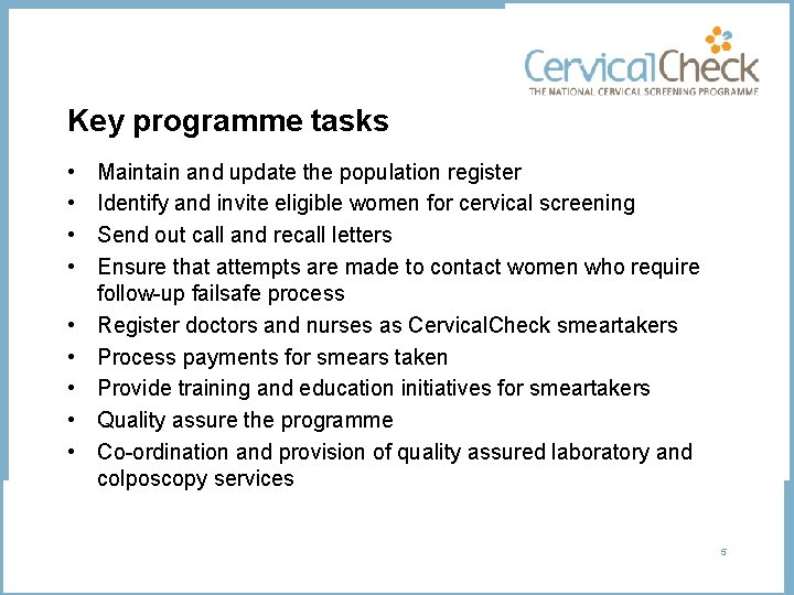 Key programme tasks • • • Maintain and update the population register Identify and