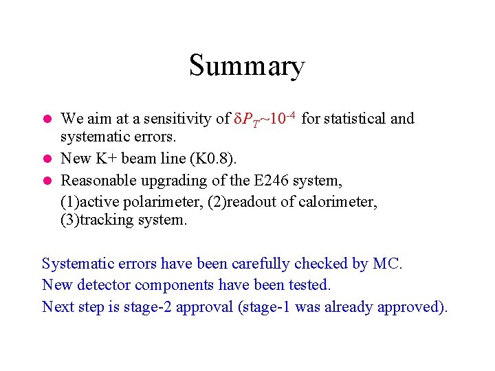 Summary We aim at a sensitivity of d. PT ~10 -4 for statistical and