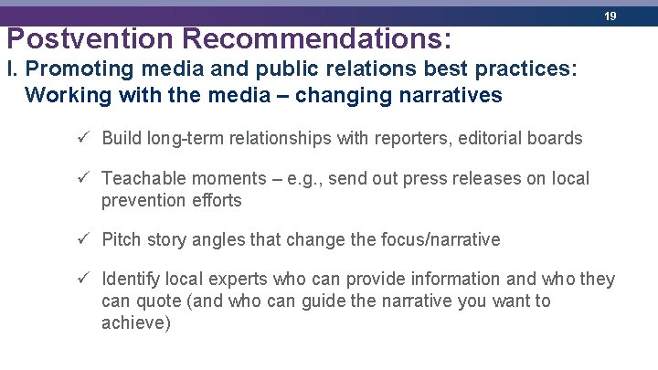 Postvention Recommendations: 19 I. Promoting media and public relations best practices: Working with the