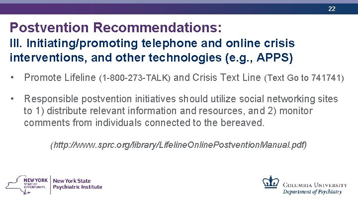 22 Postvention Recommendations: III. Initiating/promoting telephone and online crisis interventions, and other technologies (e. 22 Postvention Recommendations: III. Initiating/promoting telephone and online crisis interventions, and other technologies (e.