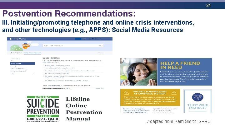 24 Postvention Recommendations: III. Initiating/promoting telephone and online crisis interventions, and other technologies (e.