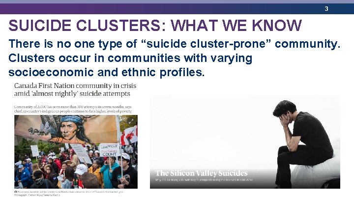 3 SUICIDE CLUSTERS: WHAT WE KNOW There is no one type of “suicide cluster-prone”