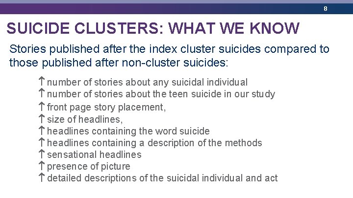 8 SUICIDE CLUSTERS: WHAT WE KNOW Stories published after the index cluster suicides compared