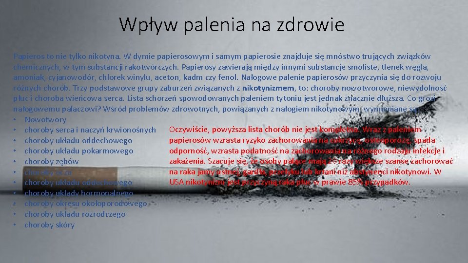 Wpływ palenia na zdrowie Papieros to nie tylko nikotyna. W dymie papierosowym i samym