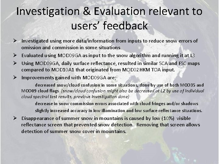 Investigation & Evaluation relevant to users’ feedback Ø Investigated using more data/information from inputs
