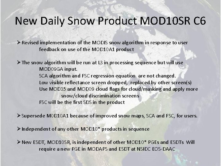 New Daily Snow Product MOD 10 SR C 6 ØRevised implementation of the MODIS
