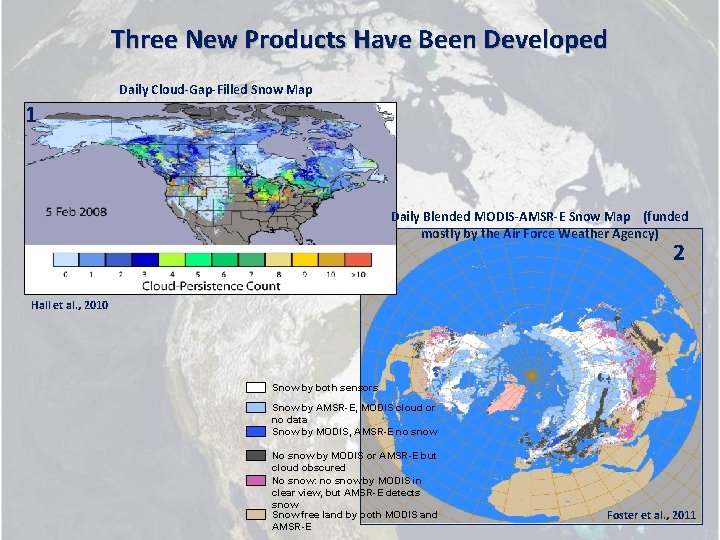 Three New Products Have Been Developed Daily Cloud-Gap-Filled Snow Map 1 Daily Blended MODIS-AMSR-E