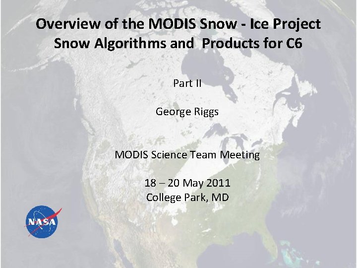 Overview of the MODIS Snow - Ice Project Snow Algorithms and Products for C