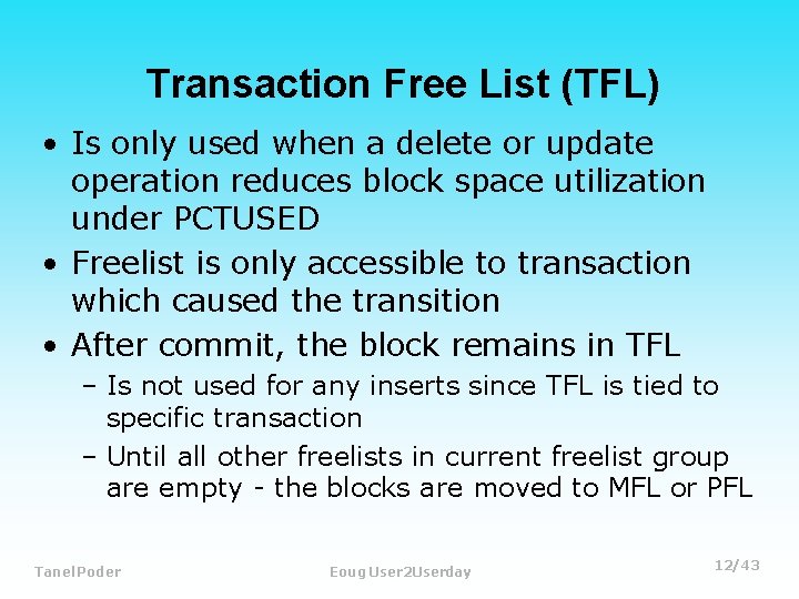 Transaction Free List (TFL) • Is only used when a delete or update operation