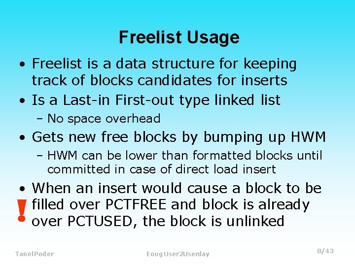 Freelist Usage • Freelist is a data structure for keeping track of blocks candidates