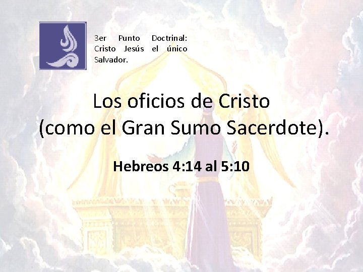 3 er Punto Doctrinal: Cristo Jesús el único Salvador. Los oficios de Cristo (como