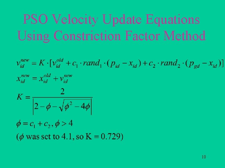 PSO Velocity Update Equations Using Constriction Factor Method 10 