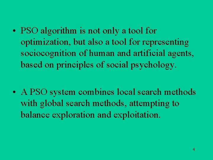  • PSO algorithm is not only a tool for optimization, but also a