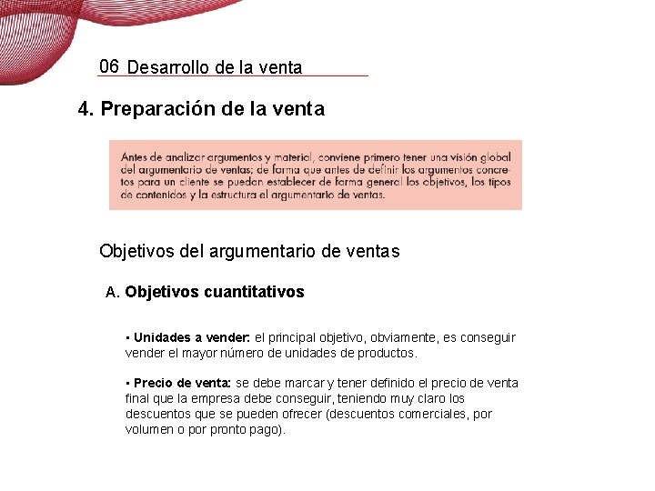 06 Desarrollo de la venta 4. Preparación de la venta Objetivos del argumentario de