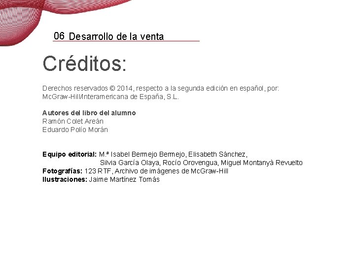 06 Desarrollo de la venta Créditos: Derechos reservados © 2014, respecto a la segunda