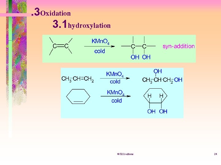 . 3 Oxidation 3. 1 hydroxylation 403221 -alkene 24 