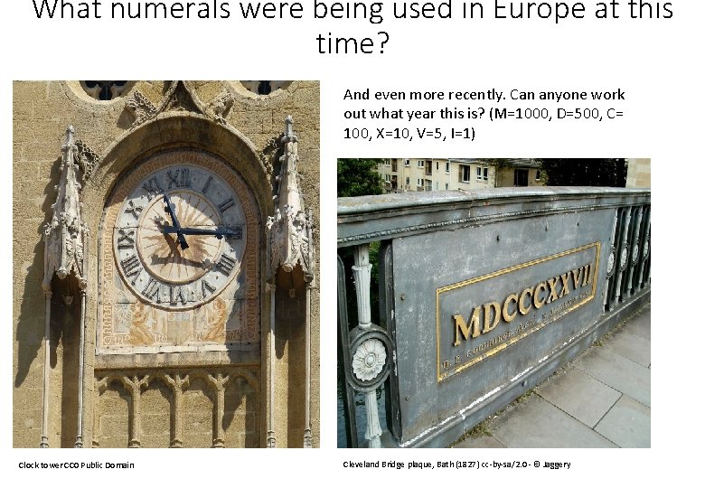 What numerals were being used in Europe at this time? And even more recently.