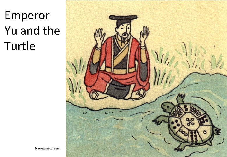 Emperor Yu and the Turtle © Teresa Robertson 