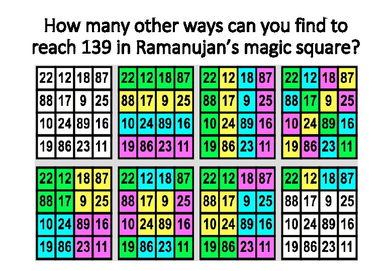 How many other ways can you find to reach 139 in Ramanujan’s magic square?