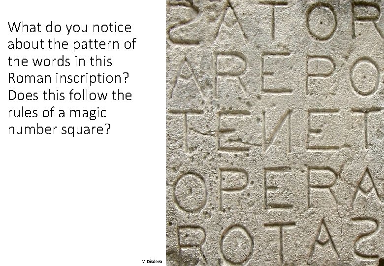 What do you notice about the pattern of the words in this Roman inscription?