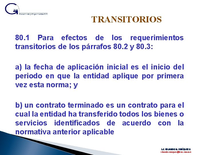 TRANSITORIOS 80. 1 Para efectos de los requerimientos transitorios de los párrafos 80. 2
