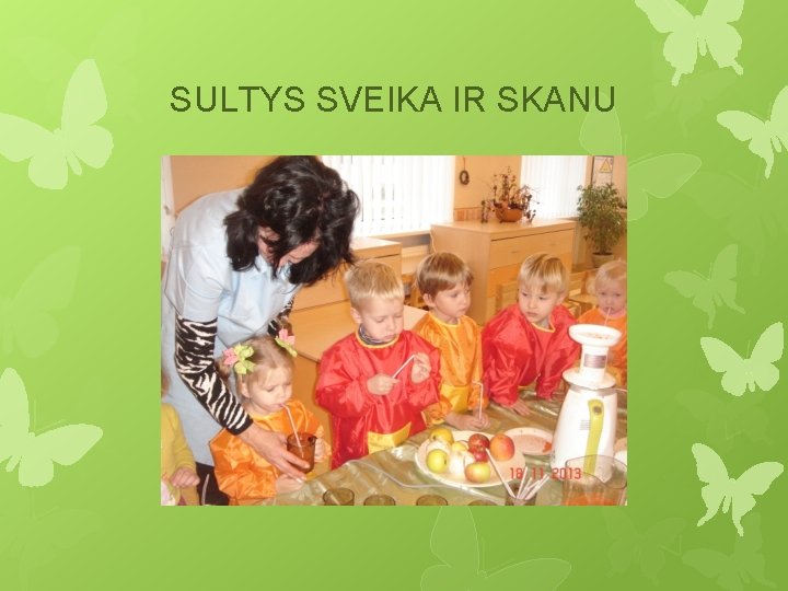 SULTYS SVEIKA IR SKANU 