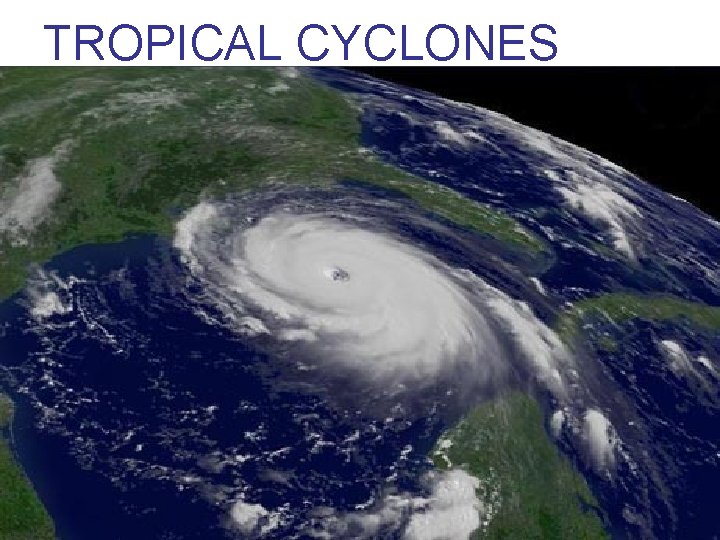 TROPICAL CYCLONES 