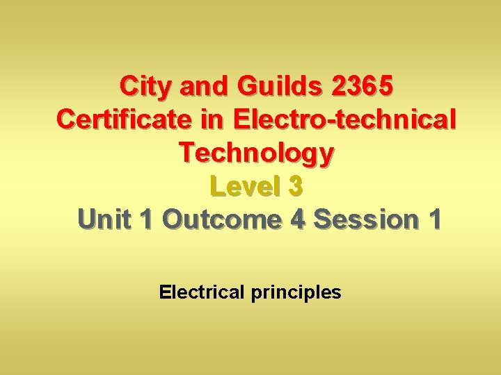 City and Guilds 2365 Certificate in Electro-technical Technology Level 3 Unit 1 Outcome 4