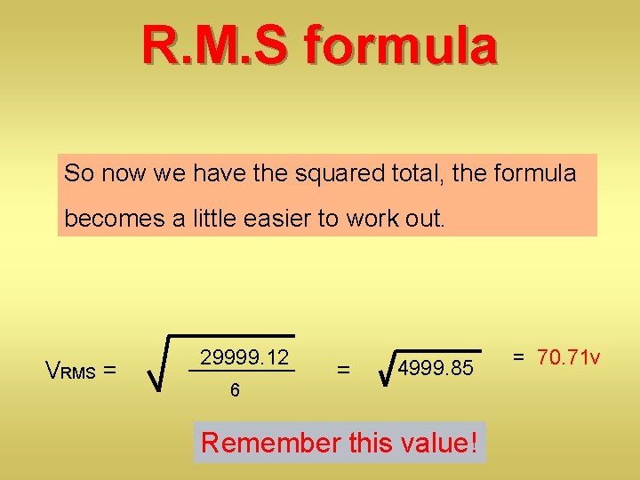 R. M. S formula So now we have the squared total, the formula becomes