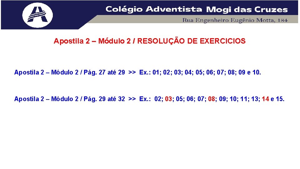 Apostila 2 – Módulo 2 / RESOLUÇÃO DE EXERCICIOS Apostila 2 – Módulo 2