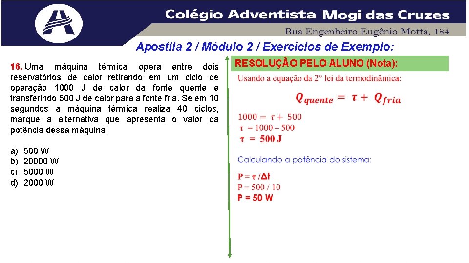 Apostila 2 / Módulo 2 / Exercícios de Exemplo: 16. Uma máquina térmica opera