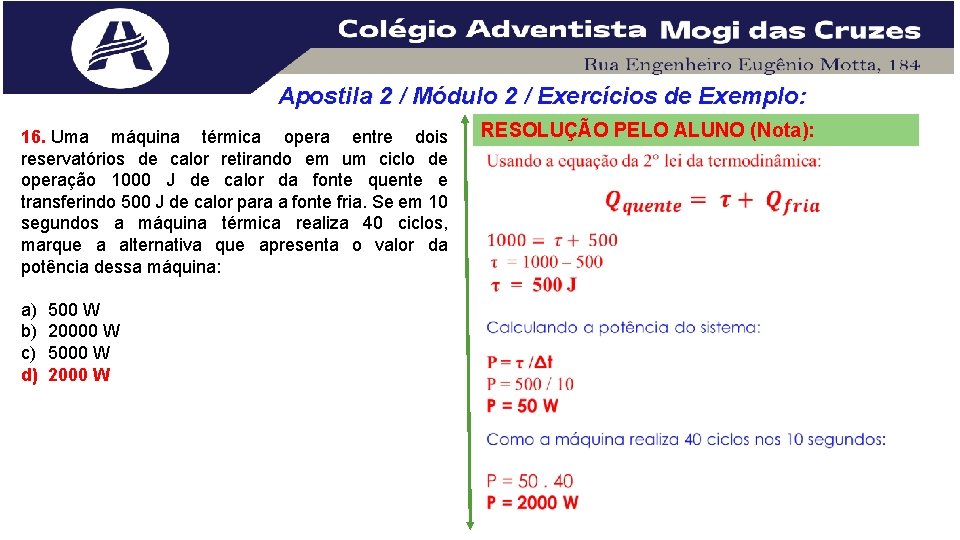 Apostila 2 / Módulo 2 / Exercícios de Exemplo: 16. Uma máquina térmica opera