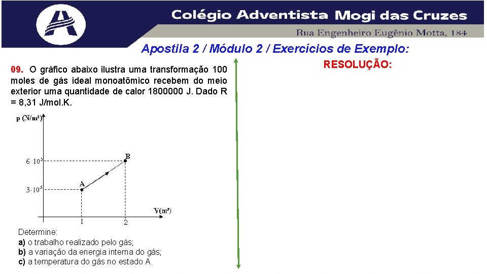 Apostila 2 / Módulo 2 / Exercícios de Exemplo: 09. O gráfico abaixo ilustra